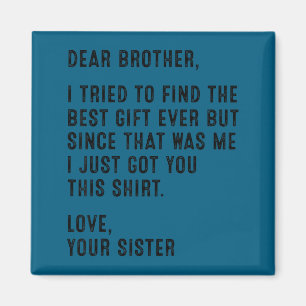 Lustige Schwester Nachricht Lieber Bruder Ich Habe Magnet