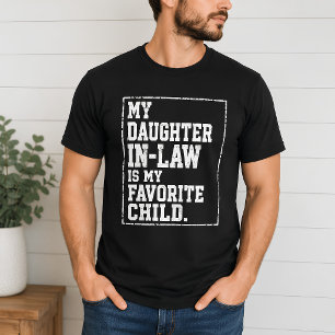 Lustige Schwiegertochter Lieblingskind-Witz T-Shirt