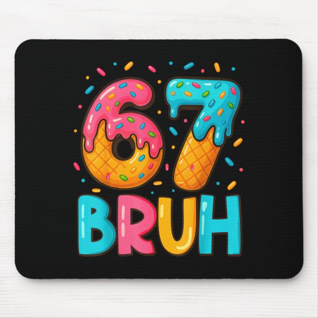 Lustige Sechs Sieben Bruh 67 Eiscreme-Tropf Männer Mousepad (Vorne)