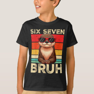 Lustige Sechs Sieben Bruh 6 7 Otter Meme Kinder Ju T-Shirt