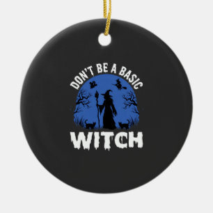 Lustige Sei keine grundlegende Hexe Halloween-Desi Keramik Ornament