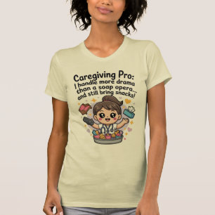 Lustige Seifenoper-Drama-Pflege-T-Shirt für Profis T-Shirt