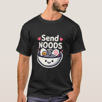 Lustige Send Noods Kawaii Ramen Food Lover Design