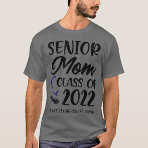 Lustige Senior-Mutter Abschlussjahrgang 2022 Ich w T-Shirt