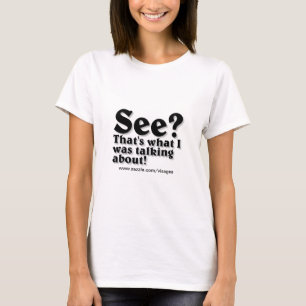 Lustige Shirts "Siehst du?"