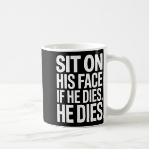 Lustige Sitz Auf Seinem Gesicht Humor Spruch Erwac Kaffeetasse