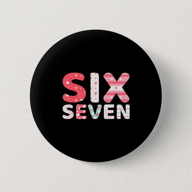 Lustige Six Seven 6 7 Meme Gen Alpha Slang 6 7 Val Button (Vorderseite)