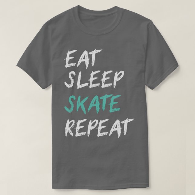 lustige Skate Zitat Eat Sleep Skate Wiederholen 1 T-Shirt (Design vorne)
