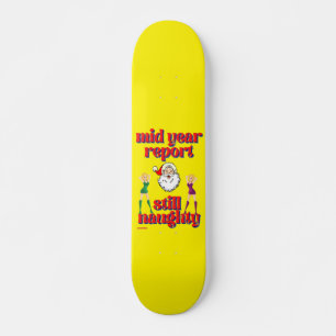 lustige Skateboard "STILL NAUGHTY"