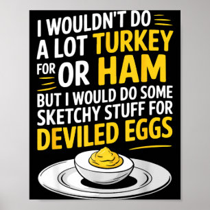 Lustige skizzenhafte Sachen für Deviled Eggs sagen Poster