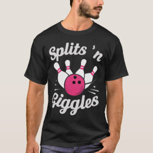 Lustige Splits N Kicher Bowling Kegelspieler Bowli T-Shirt