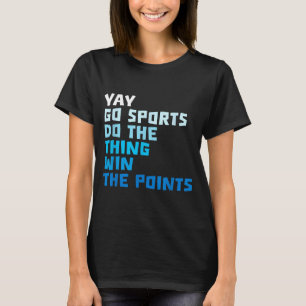 Lustige Sportzitate Fußball Baseball Cool Sarkasti T-Shirt