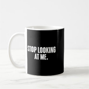 Lustige Sprüche Dark Humor Witz Hör auf zu glänzen Kaffeetasse