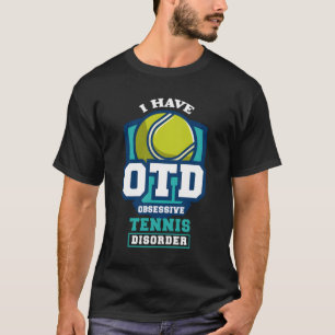 Lustige Sprüche, die eine Tennisstörung haben T-Shirt