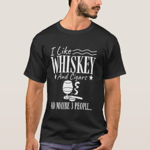 Lustige Sprüche, ich mag Whiskey und Zigarren und T-Shirt