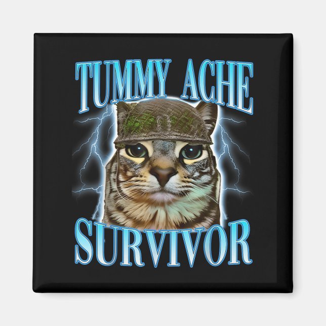 Lustige Sprüche Katzen Bauchweh Überlebender Katze Magnet (Vorne)