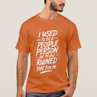 Lustige Sprüche sarkastische Menschen Person Freun T-Shirt