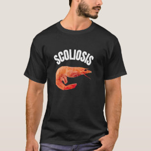 Lustige Sprüche Skoliose Garnelen Meme Arzt Spaß E T-Shirt