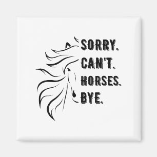 Lustige Sprüche Sorry Can't Horses Bye Vintage Pfe Magnet