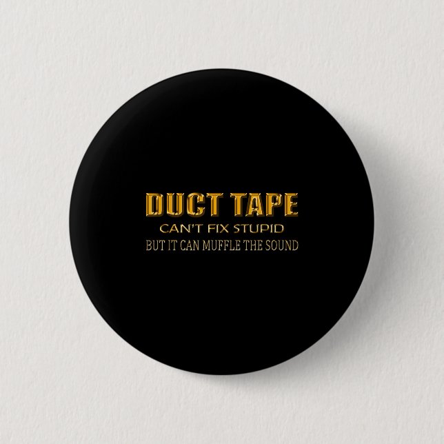Lustige Sprüche Tee Shirt Duct Tape kann nicht rep Button (Vorderseite)