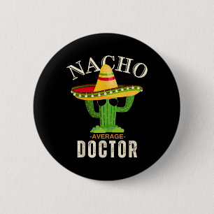 Lustige Sprüche Vintage Nacho Durchschnitt Arzt pa Button