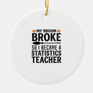 Lustige Statistik-Lehrer Halloween-Zitat-Design_1 Keramik Ornament