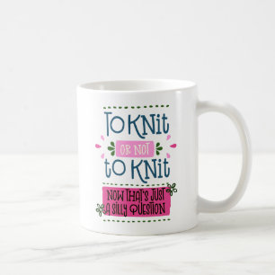 Lustige Strickphrase Stricken oder nicht stricken. Kaffeetasse