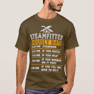 Lustige Stundensätze für Dampffitter und Rohrleitu T-Shirt