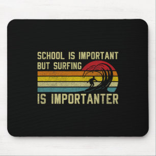 Lustige Surfer-Schule ist wichtig, aber Surfen ist Mousepad