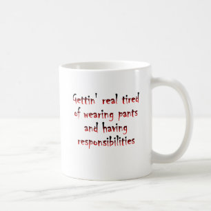 Lustige Tasse: Hosen und Verantwortungen Tasse