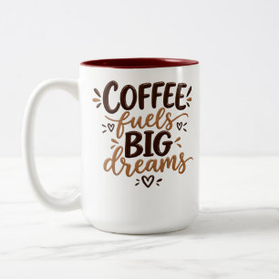 Lustige Tasse 'Kaffee treibt große Träume an'
