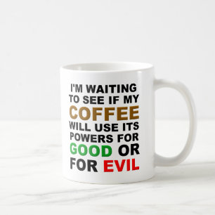 Lustige Tasse zum Kaffee entscheiden