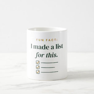 Lustige Tatsache: Ich habe eine Liste für diese Ch Kaffeetasse