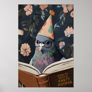 Lustige Taube liest 'Wie man einen Partyspoiler er Poster