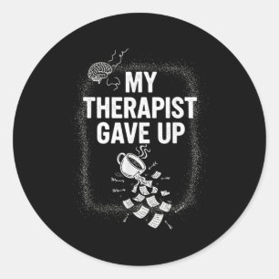 Lustige Therapie-Quote Mein Therapeut Gab Kaffee H Runder Aufkleber