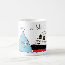 Lustige Titanic und Eisberg Love Is Blind Kaffeetasse