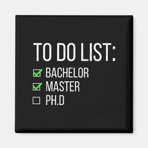 Lustige To-Do-Liste Bachelor Master Doktorat Magnet