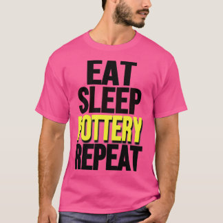 lustige Töpferei Lover EatSleep Töpferei Repeat Po T-Shirt