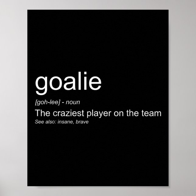 Lustige Torwart-Definition Der verrückteste Spiele Poster (Vorne)