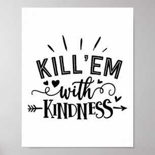 Lustige Tötet sie mit Freundlichkeit Motivations F Poster