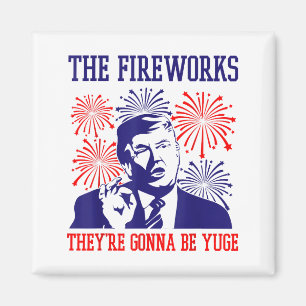 Lustige Trump Zitate Feuerwerk 4. Juli Magnet