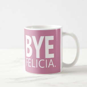 LUSTIGE TSCHÜSS FELICIA INDIVIDUELL ANPASSBARER KA TASSE
