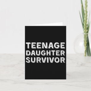 Lustige überlebende Tochter im Teenageralter Humor Karte