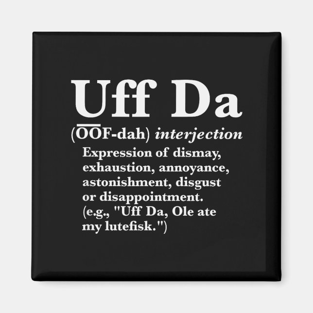 Lustige Uff Da Shirts Uff Da Definition Schwarzes  Magnet (Vorne)