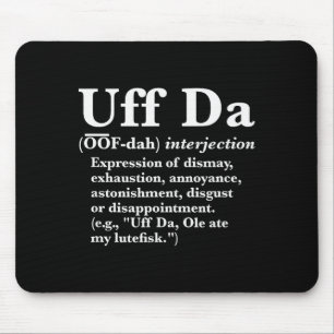 Lustige Uff Da Shirts Uff Da Definition Schwarzes  Mousepad