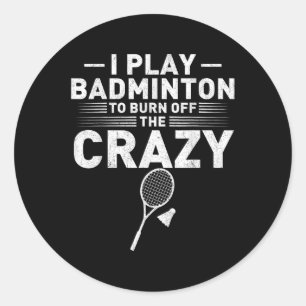 Lustige Verbrennung Verrückte Badminton Humor Frau Runder Aufkleber