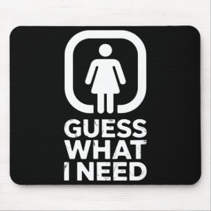 Lustige Vermutung, was ich brauche Humor Mousepad
