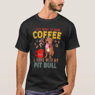 Lustige Vintage Ich Will Nur Kaffee Trinken Mit T-Shirt