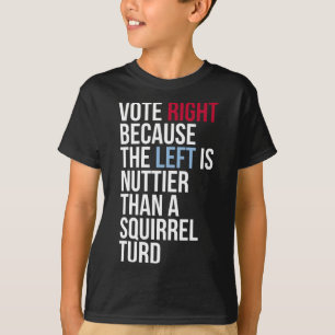 Lustige Wahl Rechts Links Verrücktere Eichhörnchen T-Shirt