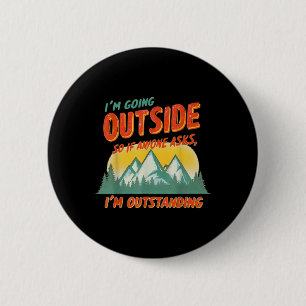 Lustige Wander- und Campingliebhaber Ich gehe nach Button